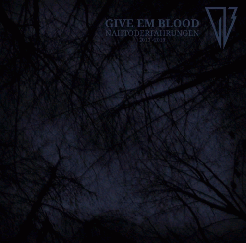 Give Em Blood : Nahtoderfahrungen